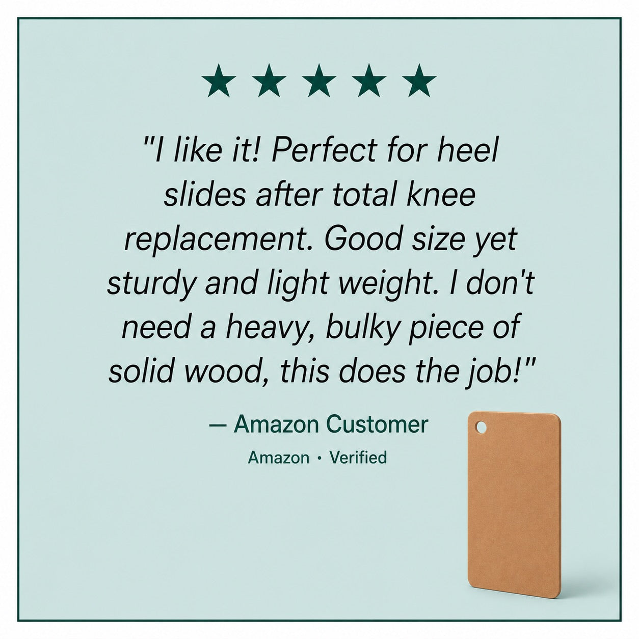 Five-star customer review of the EquipCore Heel Slide Board: perfect for heel slides after total knee replacement — sturdy, lightweight, and it does the job.